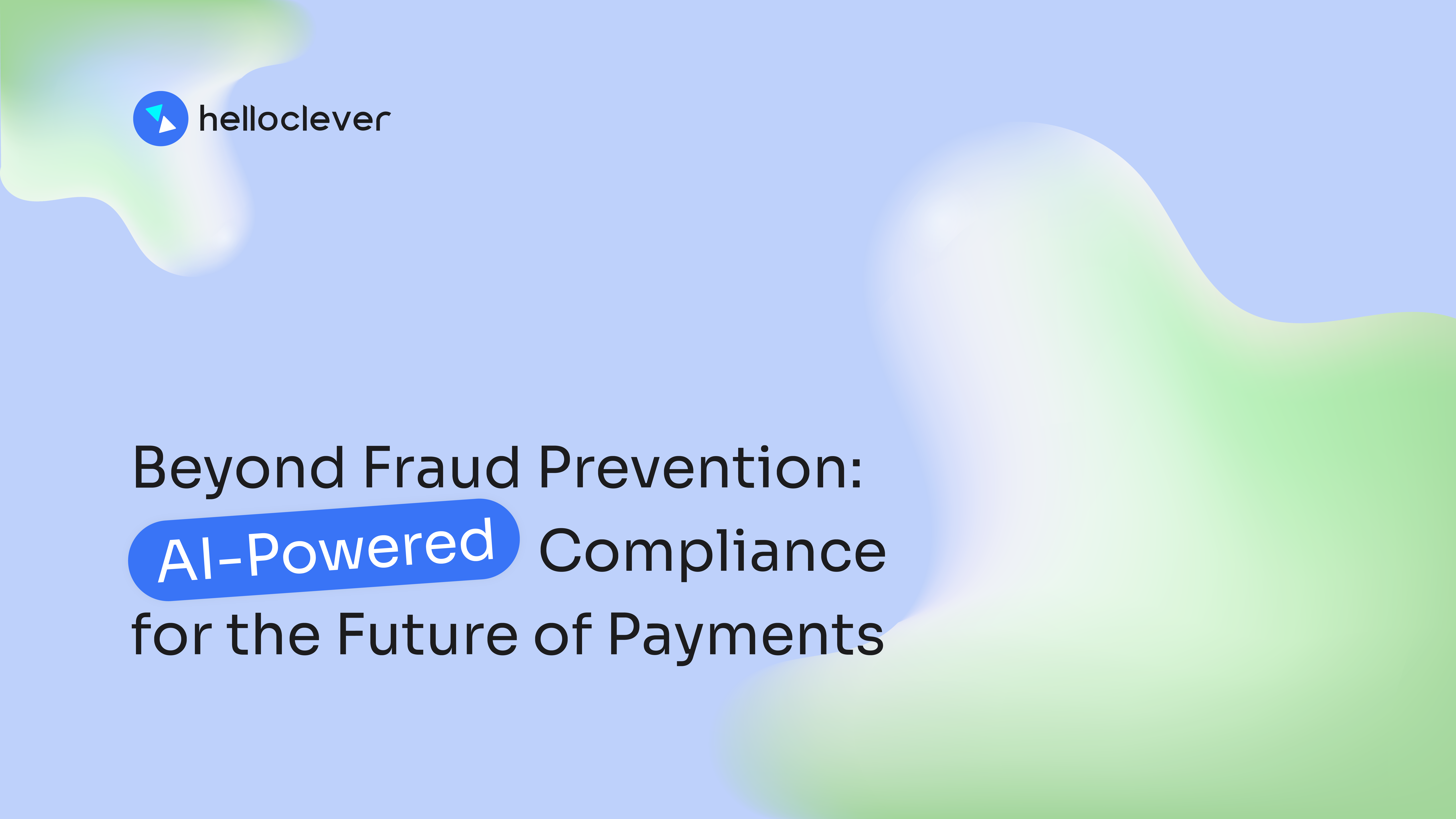Beyond Fraud Prevention: AI-Powered Compliance for the Future of Payments.