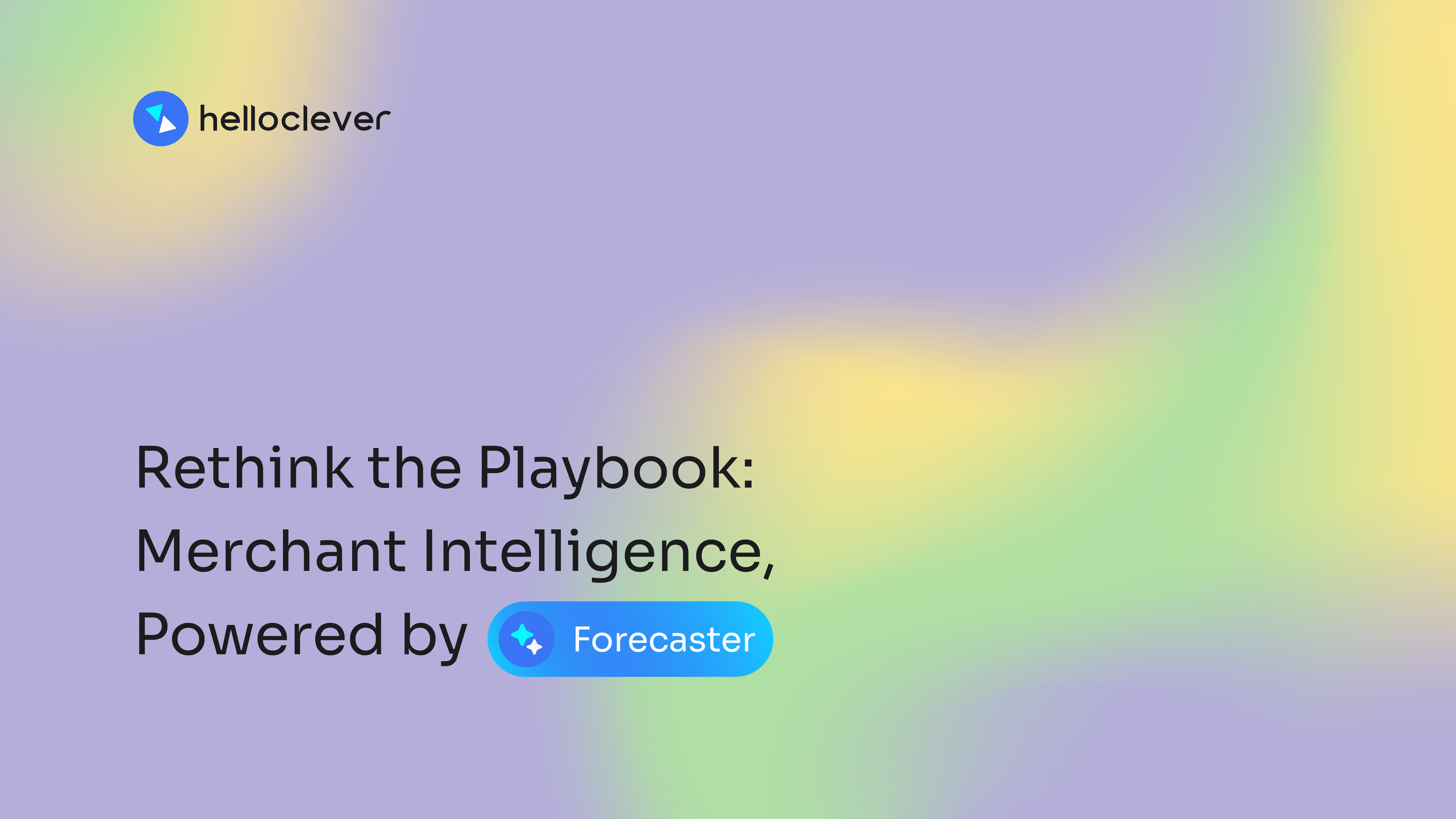 Rethink the Playbook: Merchant Intelligence, Powered by Clever AI Forecaster.