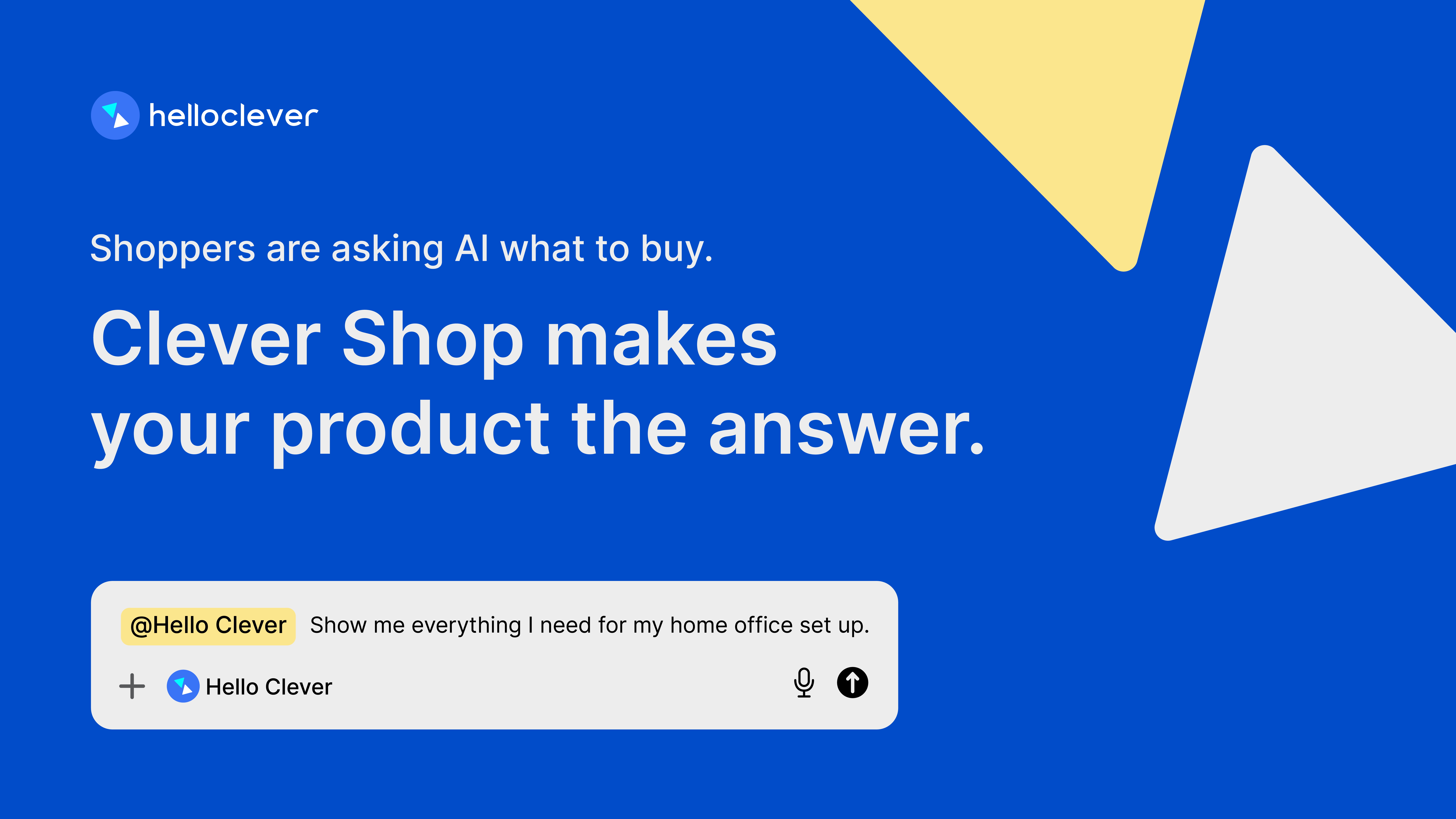 Shoppers are asking AI what to buy. Clever Shop makes your products the answer.